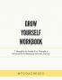 Grow Yourself Workbook