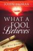 What A Fool Believes