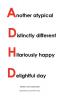 Another atypical Distinctively different Hilariously happy Delightful day