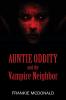 Auntie Oddity and the Vampire Neighbor