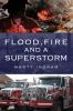 Flood Fire and a Superstorm