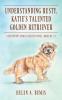 Understanding Rusty Katie's Talented Golden Retriever