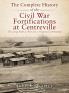 The Complete History of the Civil War Fortifications at Centreville