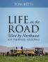 Life on the Road West by Northwest (of Phoenix Arizona)