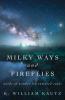 Milky Ways and Fireflies