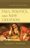 Paul Politics and New Creation