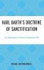 Karl Barth's Doctrine of Sanctification