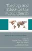 Theology and Ethics for the Public Church