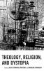 Theology Religion and Dystopia