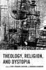 Theology Religion and Dystopia