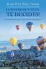 Las Puertas De Tu ��xito. T�� Decides!