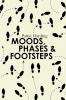 Moods Phases & Footsteps