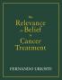 The Relevance of Belief in Cancer Treatment