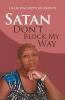 Satan Don't Block My Way