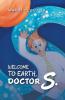 Welcome to Earth Doctor S.