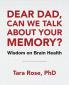 Dear Dad Can We Talk About Your Memory?