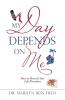 My Day Depends on Me