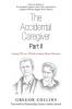 The Accidental Caregiver Part Ii