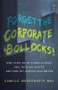 Forget the Corporate Bollocks!
