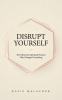 Disrupt Yourself