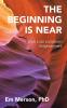 The Beginning Is Near