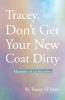 Tracey Don't Get Your New Coat Dirty