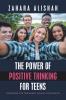 The Power of Positive Thinking for Teens