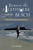 Between the Lighthouse and the Beach