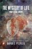 The Mystery of Life What'S It All About?