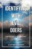 Identifying with Evil Doers: Inspired By: the Holy Spirit