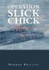 Operation Slick Chick: Some Fly Others Spy