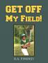 Get off My Field!