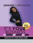 It's Your Business Get Informed Get Inspired and Get Going