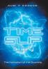 The Time Slip Story: The Formation of the Quartets