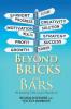 Beyond Bricks and Bars