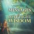 Messages of Love Light & Wisdom: Daily Guidance from a Messenger of Divine Consciousness