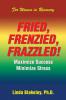Fried Frenzied Frazzled!