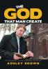 The God That Man Create