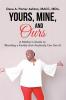 Yours Mine and Ours: A Mother's Guide to Blending a Family (But Anybody Can Use It)