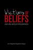 Victims of Beliefs (Aka Religious Intolerance)