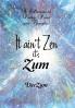 It Ain't Zen It's Zum