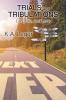 Trials and Tribulations: Lies Life and Love