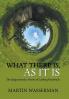 What There Is as It Is
