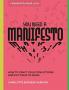 You Need a Manifesto How to Craft Your Convictions and Put Them to Work