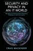 Security and Privacy in an It World: Managing and Meeting Online Regulatory Compliance in the 21st Century