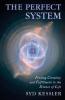 The Perfect System: Finding Certainty and Fulfillment in the Science of Life