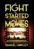 The Fight That Started the Movies: The World Heavyweight Championship the Birth of Cinema and the First Feature Film
