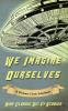 We Imagine Ourselves
