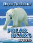 Polar Bears: (Age 6 and Above) (Super Predators)