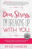 Dear Stress I'm Breaking Up With You: The Woman's Guide To End Internal And External Pressures While On Her Way To Success.: 1 (Dear Women Guide Books)